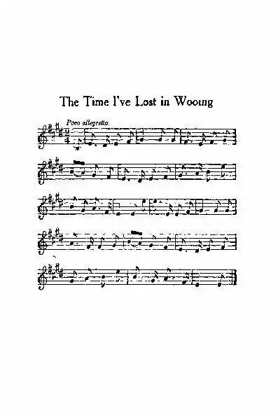 The Time I’ve Lost in Wooing <i>Poco allegretto</i> MUSIC