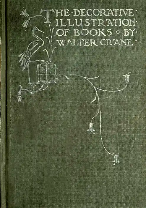 THE DECORATIVE ILLUSTRATION OF BOOKS BY WALTER CRANE